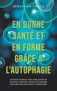 Cover-Bild zum Titel 'En bonne santé et en forme grâce à l'autophagie' von 'Sebastian Thiele'