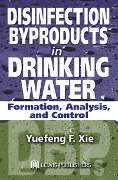 Cover-Bild zum Titel 'Disinfection Byproducts in Drinking Water' von 'Yuefeng Xie'