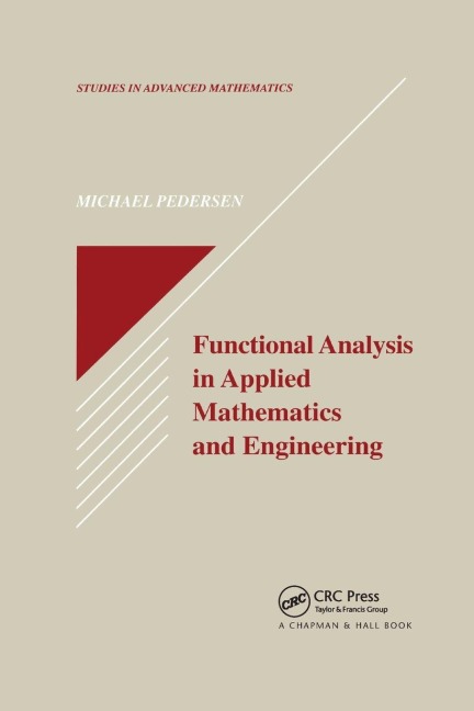 Functional Analysis in Applied Mathematics and Engineering - Michael Pedersen