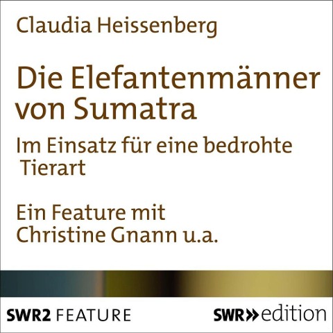 Die Elefantenmänner von Sumatra - Claudia Heissenberg