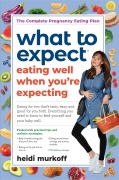 Cover-Bild zum Titel 'What to Expect: Eating Well When You're Expecting, 2nd Edition' von 'Heidi Murkoff'