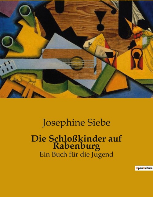 Die Schloßkinder auf Rabenburg - Josephine Siebe