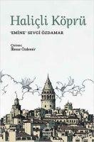 Halicli Köprü - Emine Sevgi Özdamar