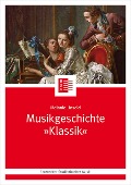 Cover-Bild zum Titel 'Musikgeschichte "Klassik"' von 'Melanie Unseld'
