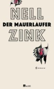 Cover-Bild zum Titel 'Der Mauerläufer' von 'Nell Zink'