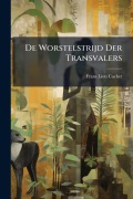 Cover-Bild zum Titel 'De Worstelstrijd Der Transvalers' von 'Frans Lion Cachet'