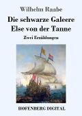 Cover-Bild zum Titel 'Die schwarze Galeere / Else von der Tanne' von 'Wilhelm Raabe'