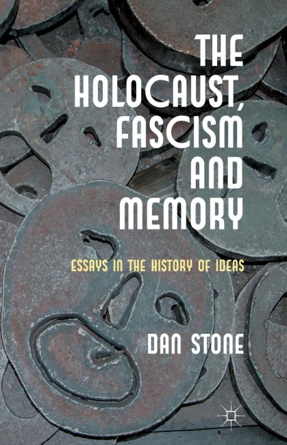 The Holocaust, Fascism and Memory - D. Stone