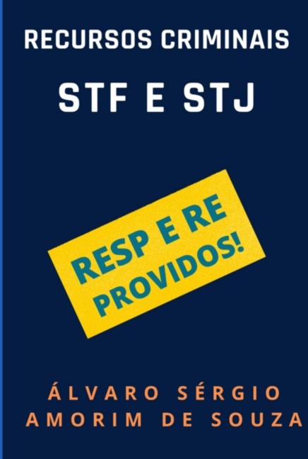 Recursos Criminais - Stf E Stj - Álvaro Sérgio Amorim de Souza