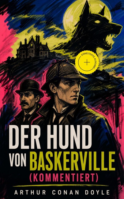 Der Hund von Baskerville (Kommentiert) - Arthur Conan Doyle