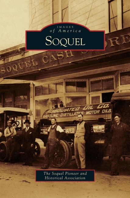Soquel - Soquel Pioneer and Historical Associatio