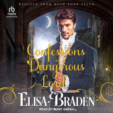 Confessions of a Dangerous Lord Lib/E - Elisa Braden