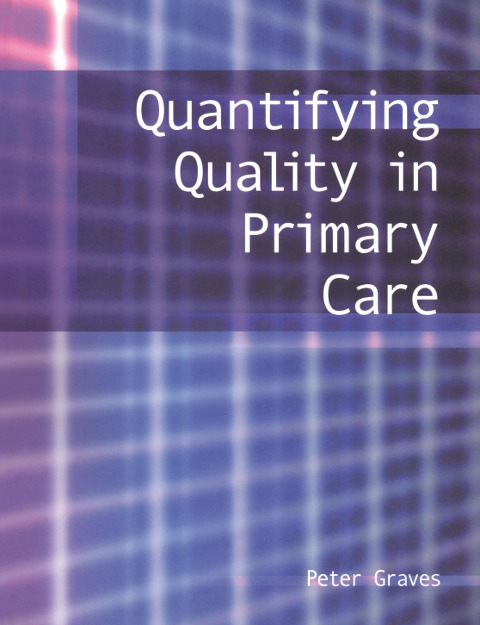Quantifying Quality in Primary Care - Peter Graves