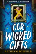 Cover-Bild zum Titel 'Our Wicked Gifts' von 'Kathryn Foxfield'