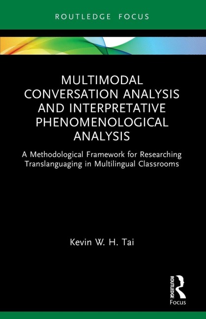 Multimodal Conversation Analysis and Interpretative Phenomenological Analysis - Kevin W. H. Tai