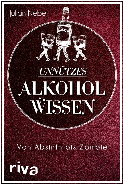 Unnützes Alkoholwissen - Julian Nebel