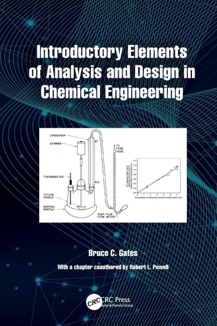 Introductory Elements of Analysis and Design in Chemical Engineering - Bruce C. Gates, Robert L. Powell