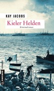 Cover-Bild zum Titel 'Kieler Helden' von 'Kay Jacobs'