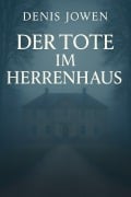 Cover-Bild zum Titel 'Der Tote im Herrenhaus' von 'Denis Jowen'