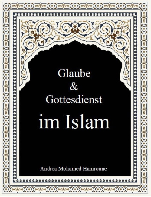 Glaube & Gottesdienst im Islam - Andrea Mohamed Hamroune