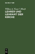 Cover-Bild zum Titel 'Lehrer und Lehramt der Kirche' von 'Willem A. Visser 't Hooft'