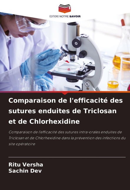 Comparaison de l'efficacité des sutures enduites de Triclosan et de Chlorhexidine - Ritu Versha, Sachin Dev