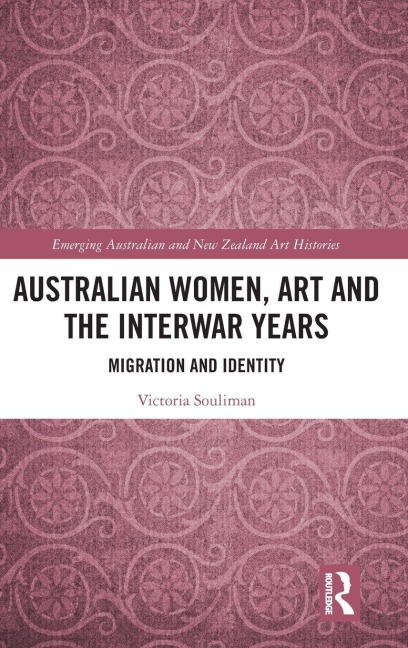 Australian Women, Art and the Interwar Years - Victoria Souliman