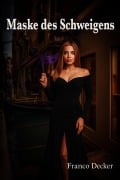 Cover-Bild zum Titel 'Die Maske des Schweigens' von 'Franco Decker'