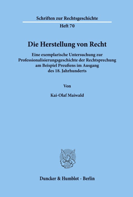 Die Herstellung von Recht. - Kai-Olaf Maiwald