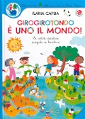 Cover-Bild zum Titel 'Girogirotondo è uno il mondo!' von 'Ilaria Capua'