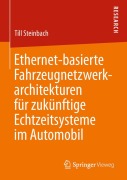 Cover-Bild zum Titel 'Ethernet-basierte Fahrzeugnetzwerkarchitekturen für zukünftige Echtzeitsysteme im Automobil' von 'Till Steinbach'