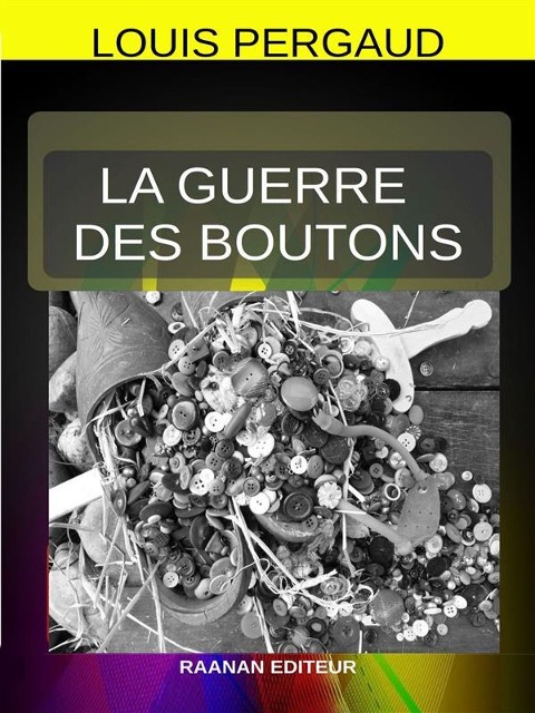 La Guerre des boutons - Louis Pergaud