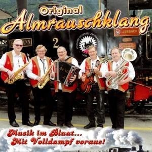 Musik im Bluat.Mit Volldampf voraus! - Orig. Almrauschklang