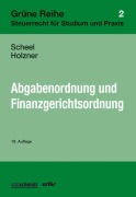 Cover-Bild zum Titel 'Abgabenordnung und FGO' von 'Thomas Scheel, Stefan Holzner'