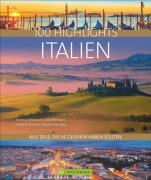 Cover-Bild zum Titel '100 Highlights Italien' von 'Hans Günther Meurer, Eugen E. Hüsler, Manfred Kostner, Andrea Behrmann, Paolo Succu'