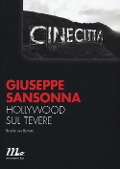 Cover-Bild zum Titel 'Hollywood sul Tevere. Storie scellerate' von 'Giuseppe Sansonna'