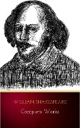 The Complete Works of William Shakespeare (37 plays, 160 sonnets and 5 Poetry Books With Active Table of Contents) - William Shakespeare