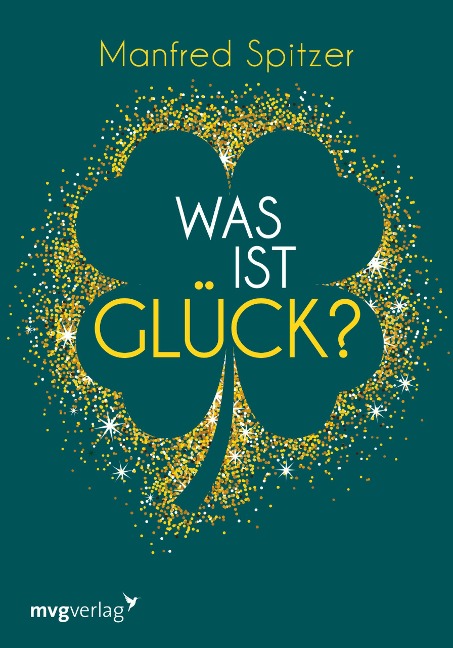 Was ist Glück? - Manfred Spitzer