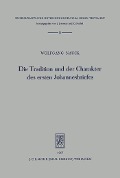 Cover-Bild zum Titel 'Die Tradition und der Charakter des ersten Johannesbriefes' von 'Wolfgang Nauck'