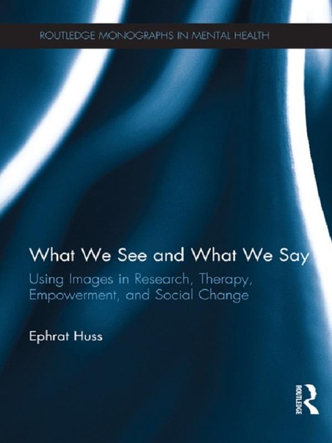 What We See and What We Say - Ephrat Huss