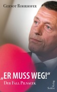 Cover-Bild zum Titel '"Er muss weg!" - Der Fall Pilnacek' von 'Gernot Rohrhofer'