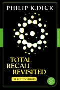 Cover-Bild zum Titel 'Total Recall Revisited' von 'Philip K. Dick'