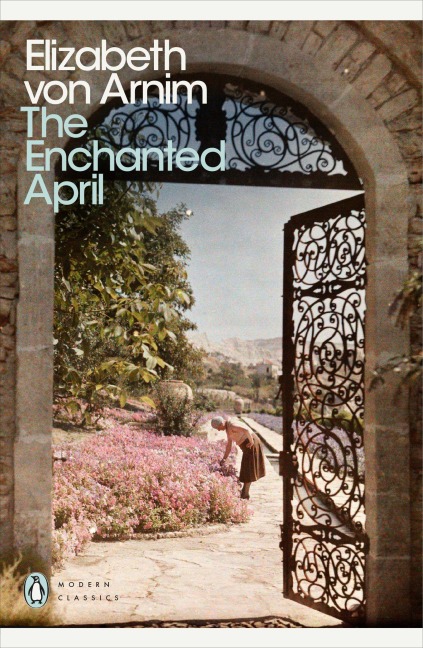 The Enchanted April - Elizabeth von Arnim