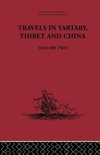 Travels in Tartary Thibet and China, Volume Two - Gabet, Huc