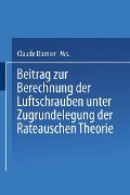 Cover-Bild zum Titel 'Beitrag zur Berechnung der Luftschrauben' von 'Claude Dornier'