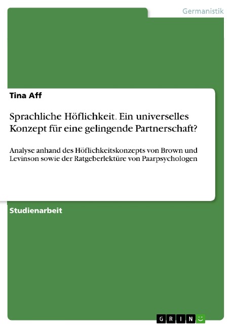 Sprachliche Höflichkeit. Ein universelles Konzept für eine gelingende Partnerschaft? - Tina Aff