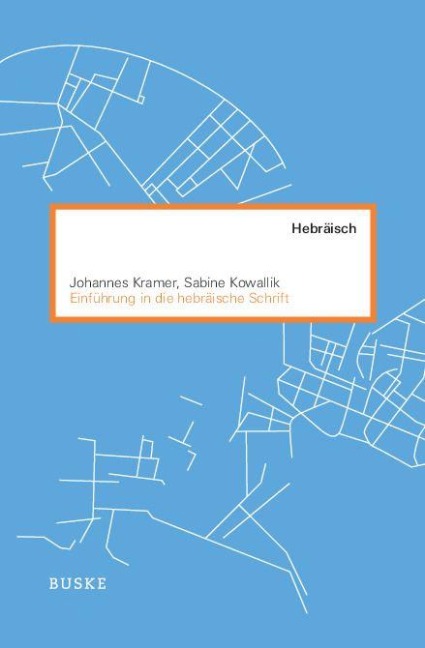 Einführung in die hebräische Schrift - Johannes Kramer, Sabine Kowallik