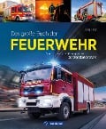 Cover-Bild zum Titel 'Das große Buch der Feuerwehr' von 'Jörg Hajt'