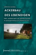 Cover-Bild zum Titel 'Ackerbau des Lebendigen' von 'Stéphanie Majerus'