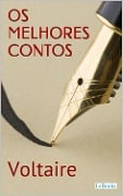 Cover-Bild zum Titel 'Os Melhores Contos de Voltaire' von 'Voltaire'